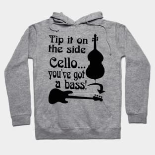 Cello You've Got A Bass Rock School Musician Bass Player Graphic Mug Sticker Shirt Hoodie